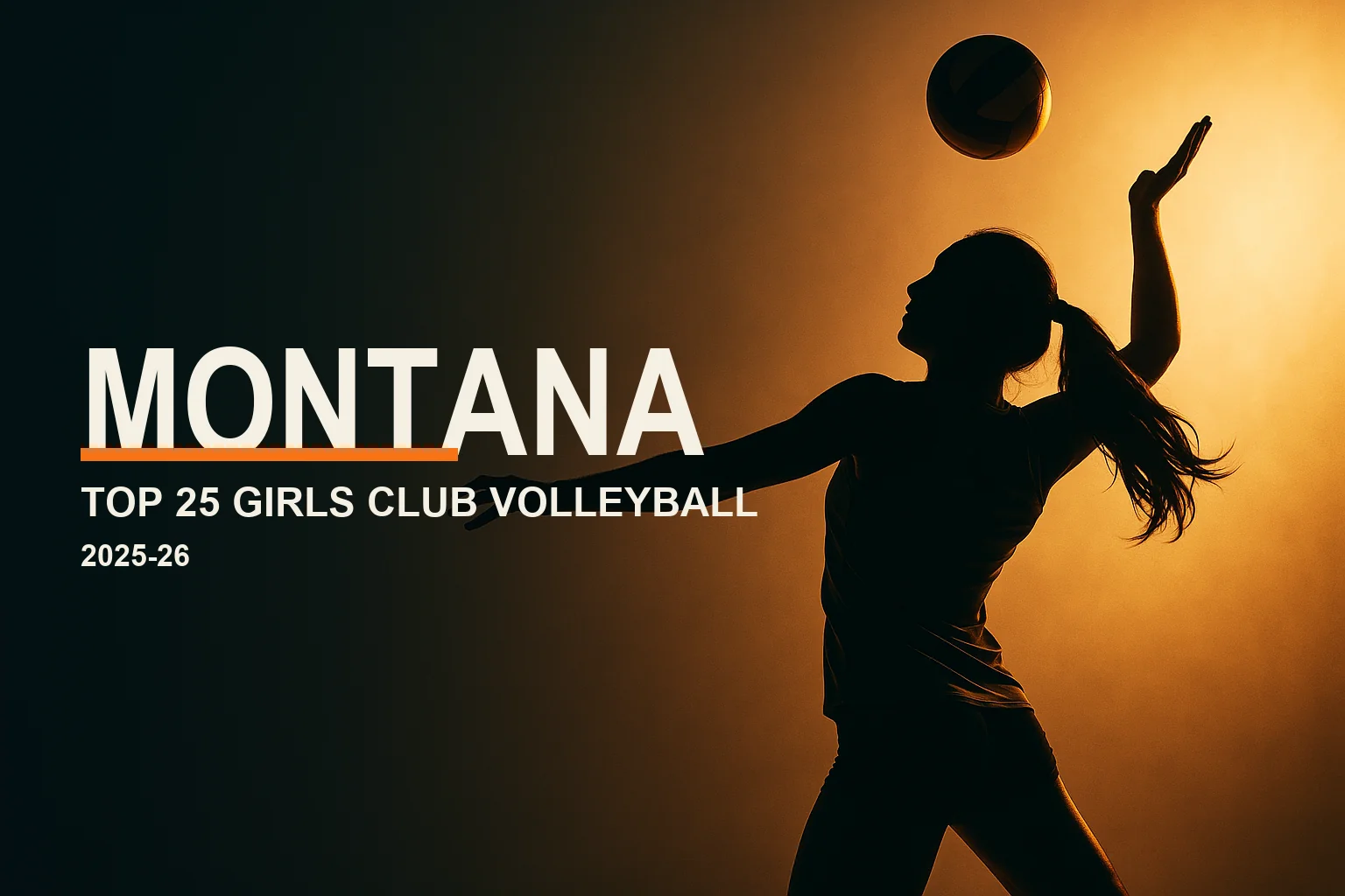 Editorial hero: a backlit silhouette of a girls volleyball player spiking at golden hour, with the headline "Montana — Top 25 Girls Club Volleyball" and a VolleyLens orange accent.